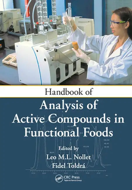 Handbook of Analysis of Active Compounds in Functional Foods by Leo M.L. Nollet