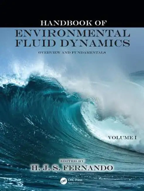 Handbook of Environmental Fluid Dynamics, Volume One: Overview and Fundamentals by Harindra Joseph Fernando