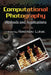 Computational Photography: Methods and Applications by Rastislav Lukac