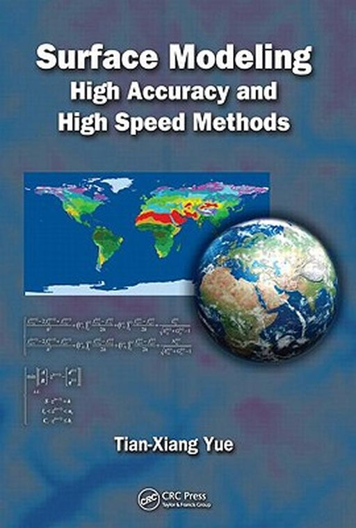 Surface Modeling: High Accuracy and High Speed Methods by Tian-Xiang Yue