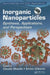 Inorganic Nanoparticles: Synthesis, Applications, and Perspectives by Claudia Altavilla