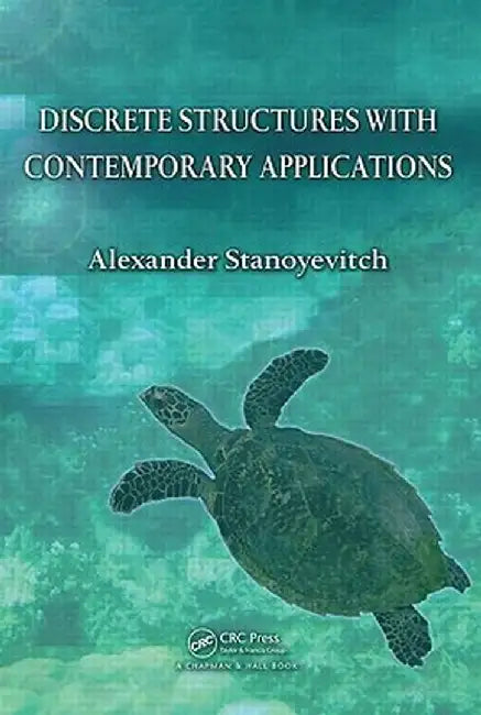 Discrete Structures with Contemporary Applications by Alexander Stanoyevitch