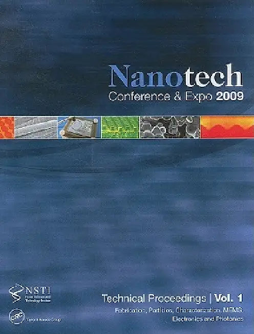 Nanotechnology 2009: Fabrication, Particles, Characterization, Mems, Electronics and Photonics Technical Proceedings of the 2009 Nsti Nanotechnology C by Nsti