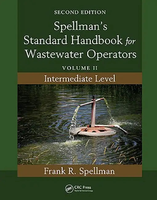 Spellman's Standard Handbook for Wastewater Operators: Volume II, Intermediate Level by Frank R. Spellman