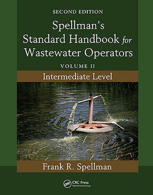 Spellman's Standard Handbook for Wastewater Operators: Volume II, Intermediate Level by Frank R. Spellman