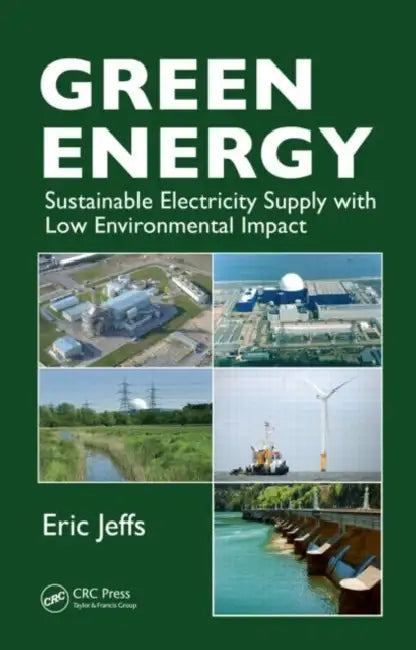 Green Energy: Sustainable Electricity Supply with Low Environmental Impact by Eric Jeffs
