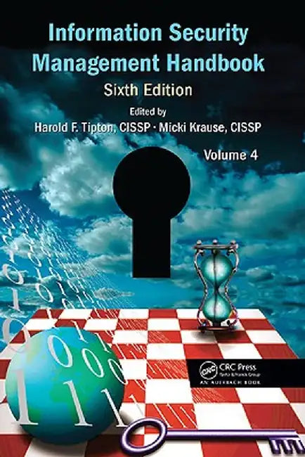 Information Security Management Handbook, Volume 4 by Harold F. Tipton