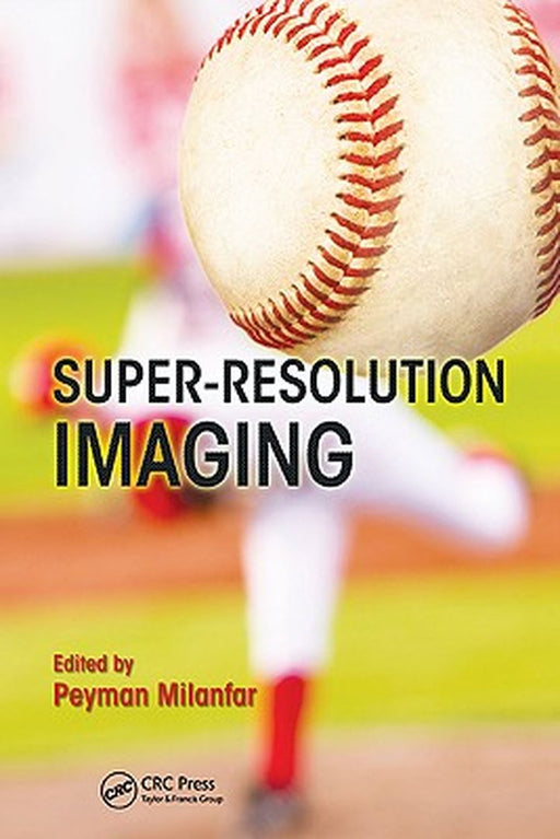 Super-Resolution Imaging by Peyman Milanfar