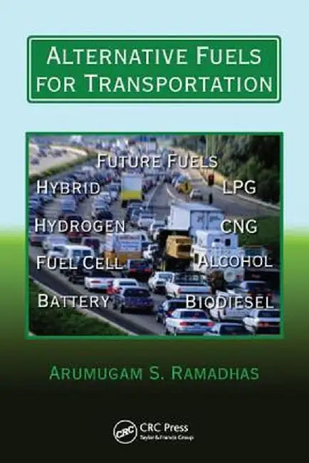 Alternative Fuels for Transportation by A S Ramadhas