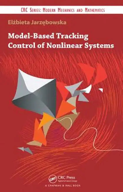 Model-Based Tracking Control of Nonlinear Systems by Elzbieta Jarzebowska