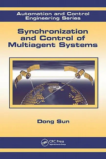 Synchronization And Control Of Multiagent Systems by Dong Sun