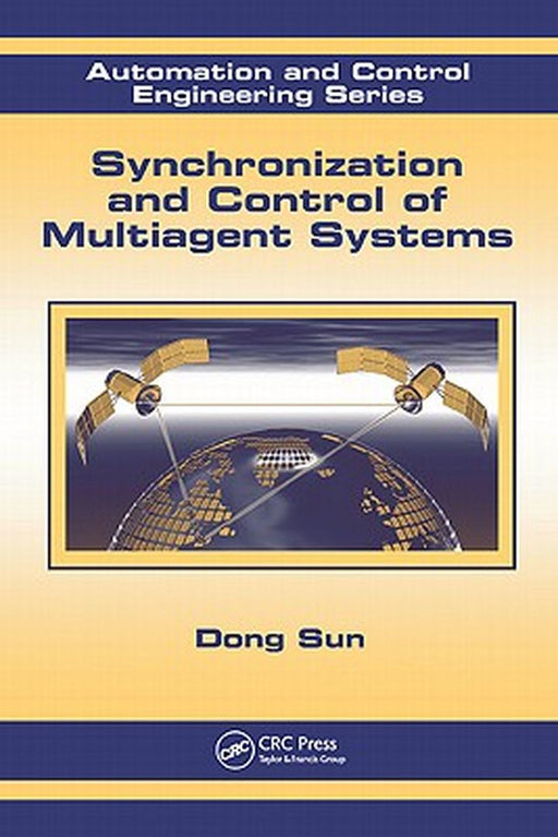Synchronization And Control Of Multiagent Systems by Dong Sun