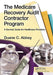 The Medicare Recovery Audit Contractor Program: A Survival Guide for Healthcare Providers by Duane C. Abbey