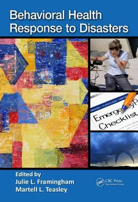 Behavioral Health Response to Disasters by Julie Framingham
