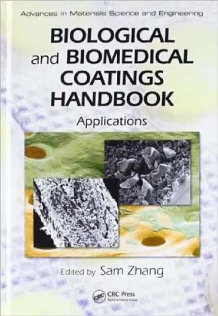 Biological and Biomedical Coatings Handbook, Two-Volume Set by Sam Zhang