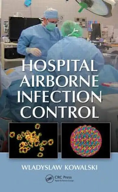 Hospital Airborne Infection Control by Wladyslaw Kowalski