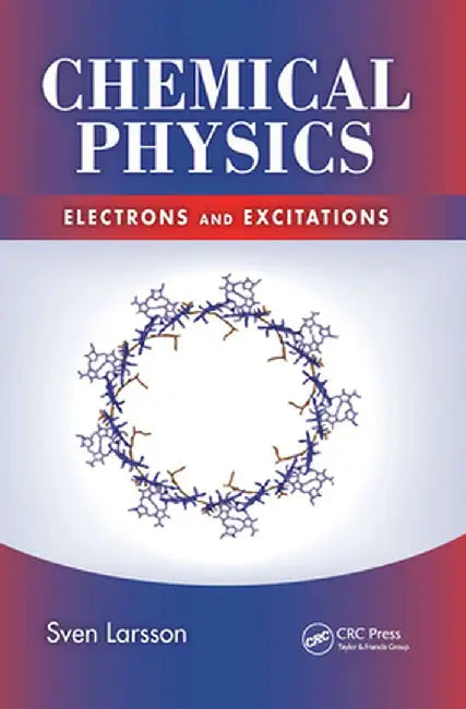 Chemical Physics: Electrons and Excitations by Sven Larsson