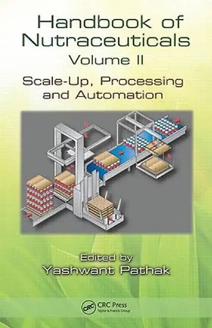 Handbook of Nutraceuticals Volume II: Scale-Up, Processing and Automation by Yashwant Vishnupa Pathak
