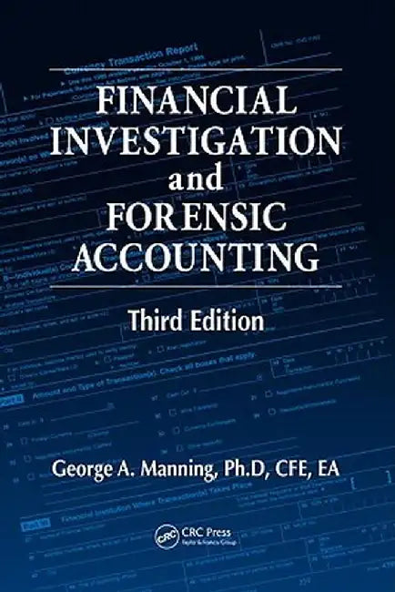 Financial Investigation and Forensic Accounting by George A. Manning