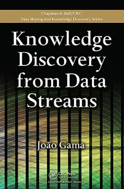 Knowledge Discovery from Data Streams by Joao Gama