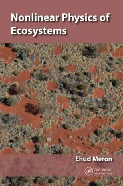 Nonlinear Physics of Ecosystems by Ehud Meron