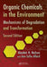 Organic Chemicals in the Environment: Mechanisms of Degradation and Transformation by Alasdair H. Neilson