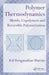 Polymer Thermodynamics: Blends, Copolymers and Reversible Polymerization by Kal Renganathan Sharma