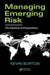 Managing Emerging Risk: The Capstone of Preparedness by Kevin D. Burton