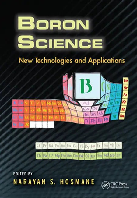 Boron Science: New Technologies and Applications by Narayan S. Hosmane