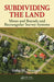 Subdividing the Land: Metes and Bounds and Rectangular Survey Systems by Gaby M. Neunzert
