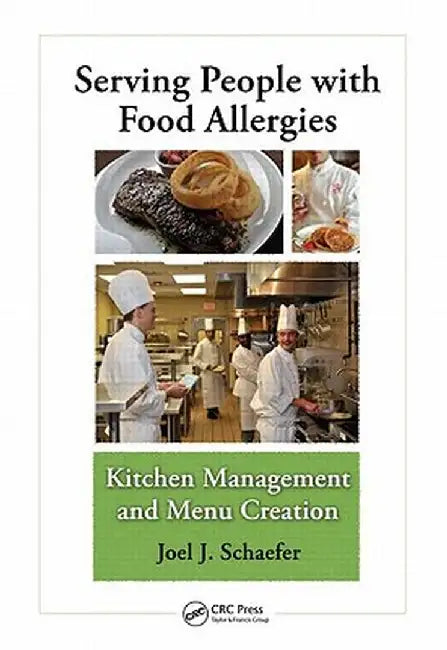 Serving People with Food Allergies: Kitchen Management and Menu Creation by Joel J. Schaefer
