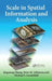 Scale in Spatial Information and Analysis by Jingxiong Zhang