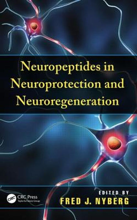 Neuropeptides in Neuroprotection and Neuroregeneration by Fred Nyberg