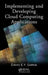 Implementing and Developing Cloud Computing Applications by David E. Y. Sarna