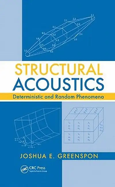 Structural Acoustics: Deterministic and Random Phenomena by Joshua E. Greenspon