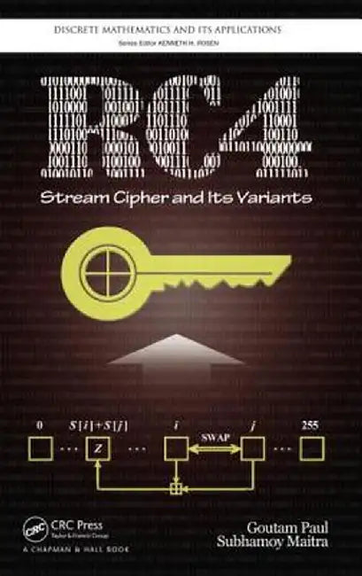 RC4 Stream Cipher and Its Variants by Goutam Paul