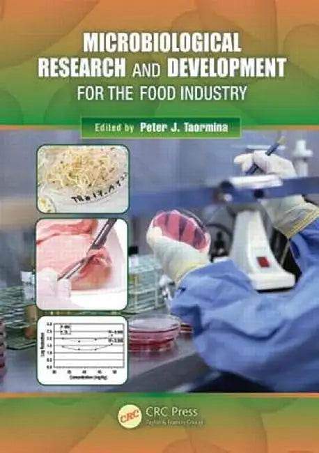 Microbiological Research and Development for the Food Industry by Peter J. Taormina