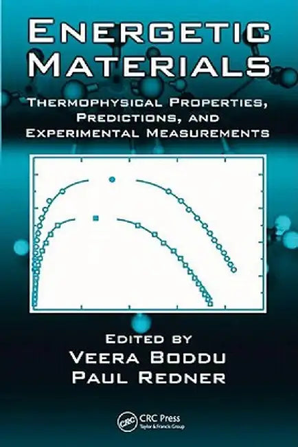 Energetic Materials: Thermophysical Properties, Predictions, and Experimental Measurements by Veera Boddu