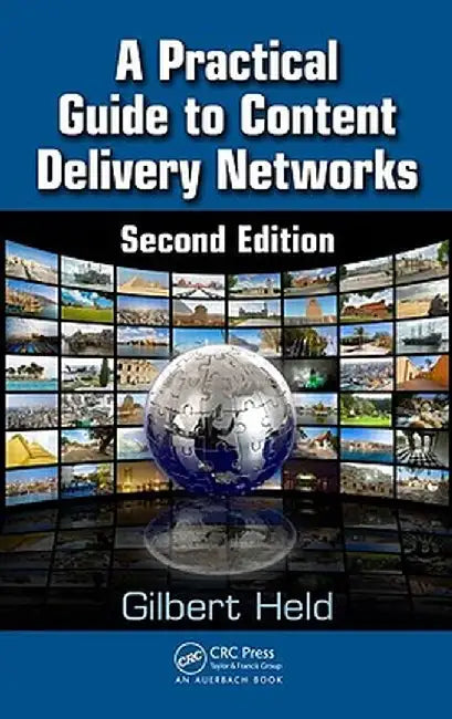 A Practical Guide to Content Delivery Networks by Gilbert Held