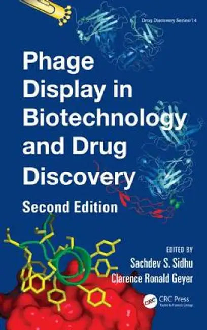 Phage Display in Biotechnology and Drug Discovery by Sachdev S. Sidhu