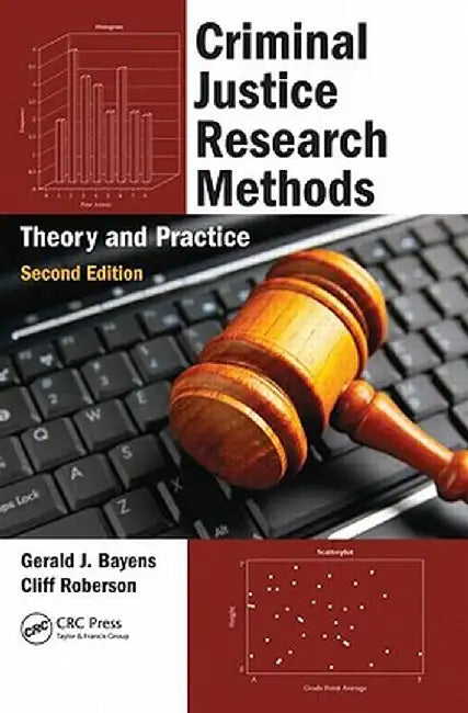 Criminal Justice Research Methods: Theory and Practice by Gerald J. Bayens
