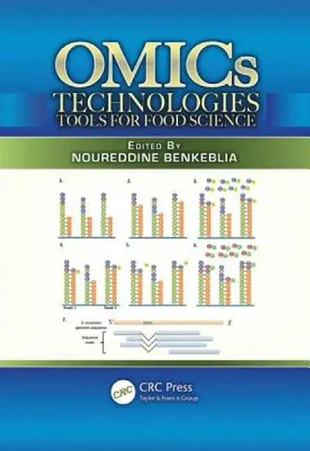 Omics Technologies: Tools for Food Science by Noureddine Benkeblia