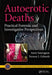 Autoerotic Deaths: Practical Forensic and Investigative Perspectives by Anny Sauvageau