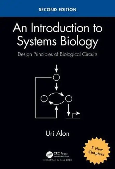 An Introduction to Systems Biology: Design Principles of Biological Circuits by Uri Alon