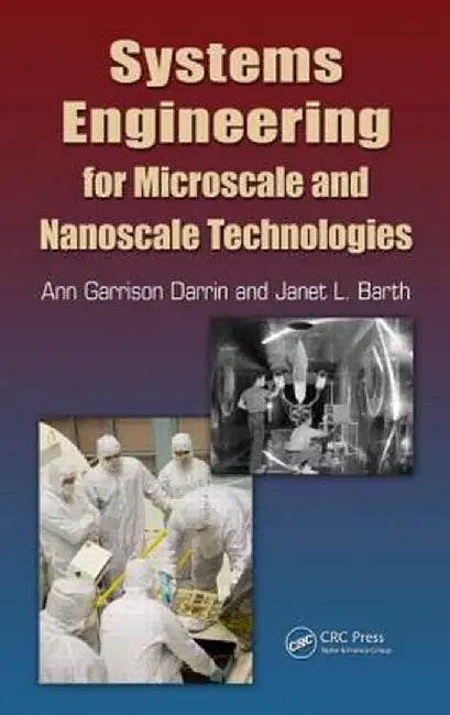 Systems Engineering for Microscale and Nanoscale Technologies by M. Ann Garrison Darrin