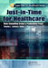Just-In-Time for Healthcare by Thomas L. Jackson