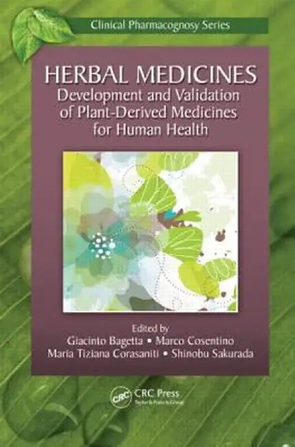 Herbal Medicines: Development and Validation of Plant-Derived Medicines for Human Health by Giacinto Bagetta