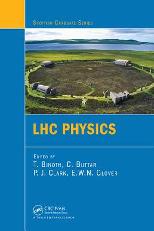 Lhc Physics by T. Binoth, C. Buttar, P. J. Clark