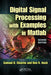 Digital Signal Processing with Examples in Matlab(r) by Samuel D. Stearns