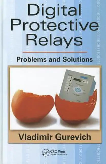 Digital Protective Relays: Problems and Solutions by Vladimir Gurevich
